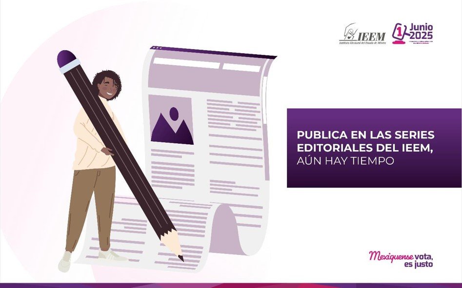 Se agota plazo para publicar en series editoriales del IEEM