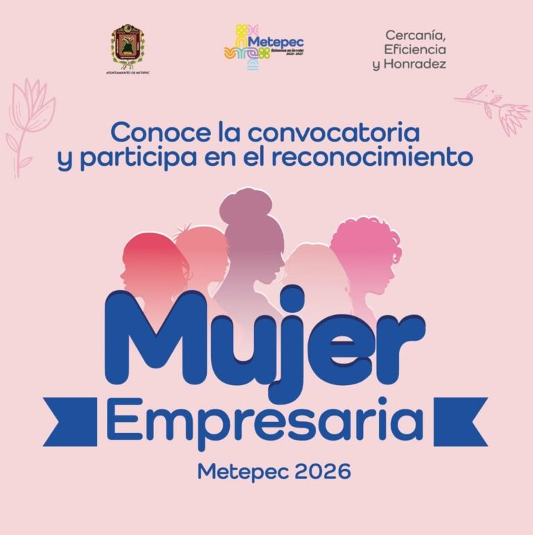 #Metepec lanza convocatoria para el reconocimiento Mujer Empresaria 2026